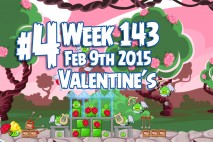 Angry Birds Friends 2015 Valentine’s Day Tournament Level 4 Week 143 Walkthrough