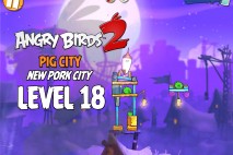 Angry Birds 2 Level 18 Pig City – New Pork City 3-Star Walkthrough