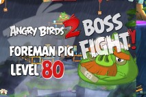 Angry Birds 2 Foreman Pig Level 80 Boss Fight Walkthrough – Cobalt Plateaus Chirp Valley