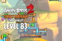Angry Birds 2 Level 83 Cobalt Plateaus – Chirp Valley 3-Star Walkthrough