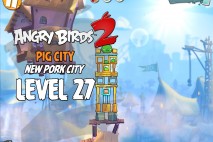 Angry Birds 2 Level 27 Pig City – New Pork City 3-Star Walkthrough