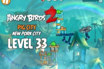 Angry Birds 2 Level 33 Pig City – New Pork City 3-Star Walkthrough
