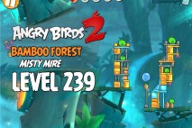 Angry Birds 2 Level 239 Bamboo Forest – Misty Mire 3-Star Walkthrough