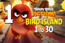 Angry Birds Action! Levels 1 to 30 – Bird Island Walkthroughs